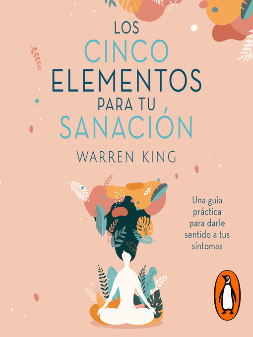 Title details for Los cinco elementos de la sanación by Warren King - Available
